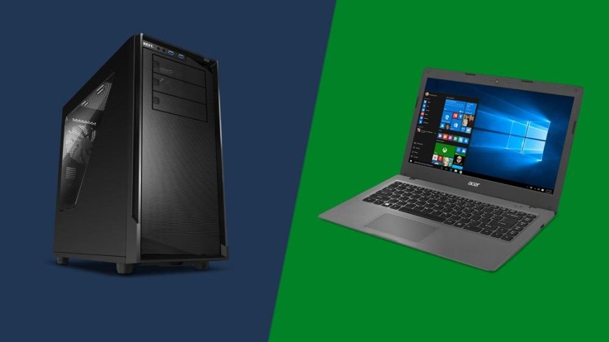 Should you buy a Desktop PC or a Laptop?
