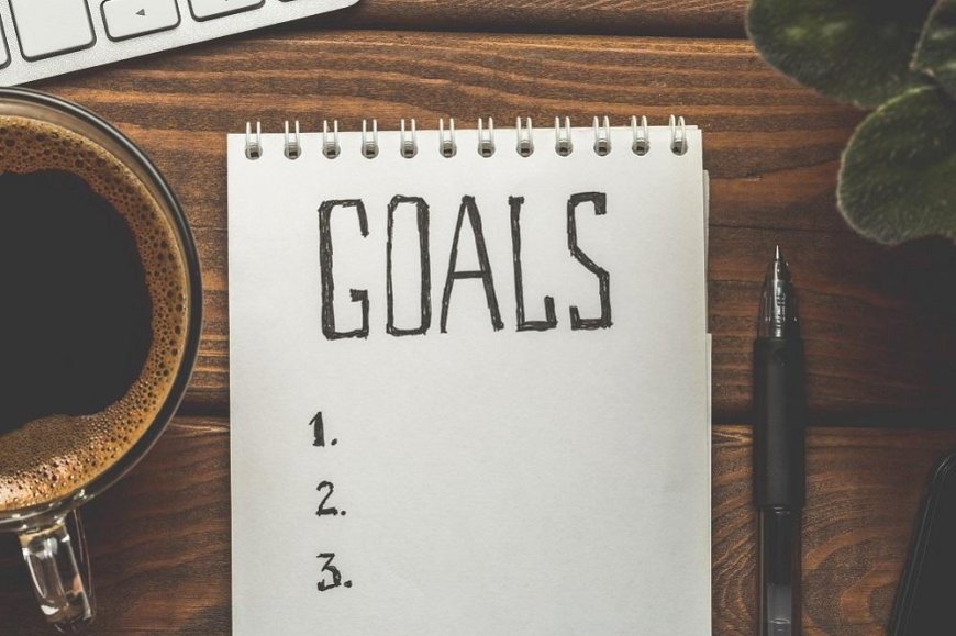 Seven vital reasons why you should set goals