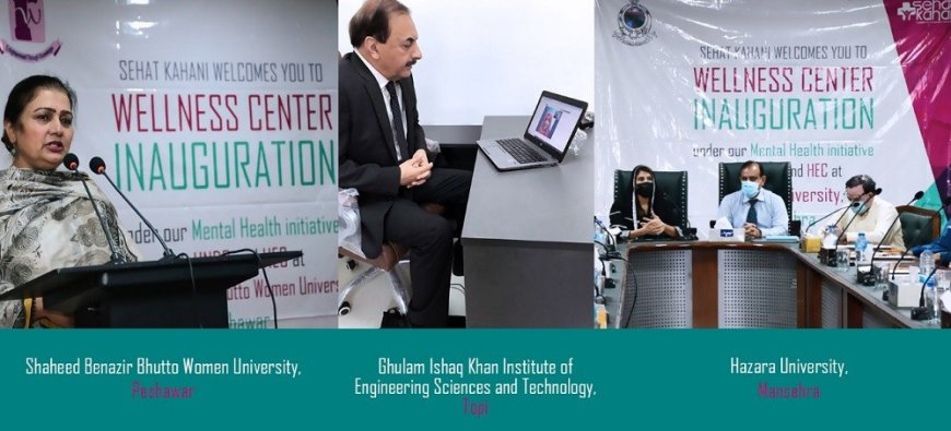 HEC, United Nations Development Programme, Australian High Commission and Sehat Kahani inaugurated three Wellness Centres in universities of Khyber Pakhtunkhwa