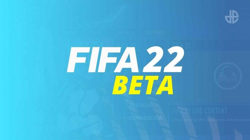 FIFA 22 - beta test code, how to get?