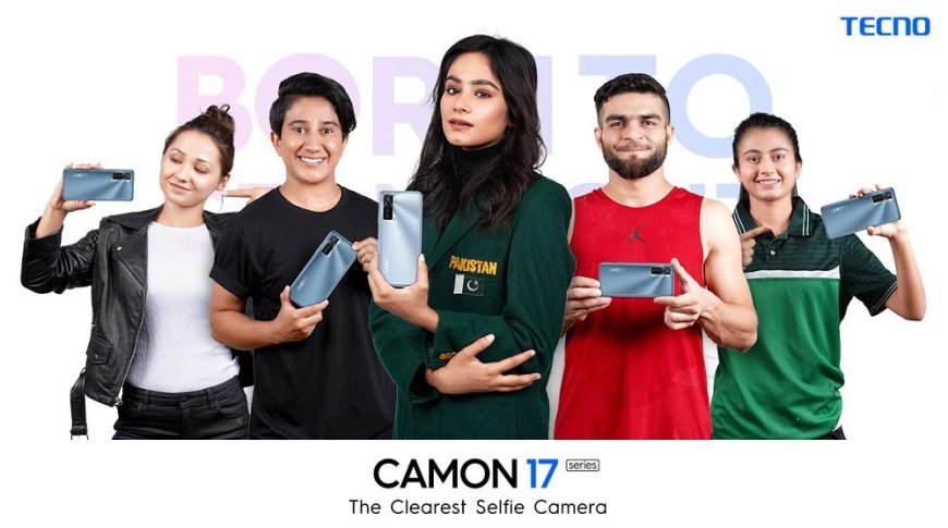 TECNO Born to Stand Out Campaign for the new Camon 17 Pro highlights the inspiring talent of Pakistan