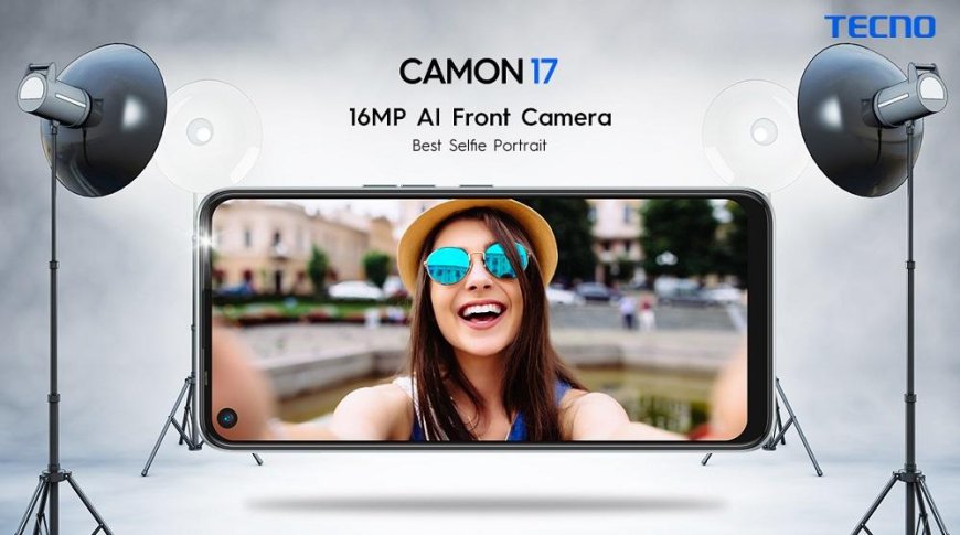 What Makes CAMON 17 Better than Other Phones?