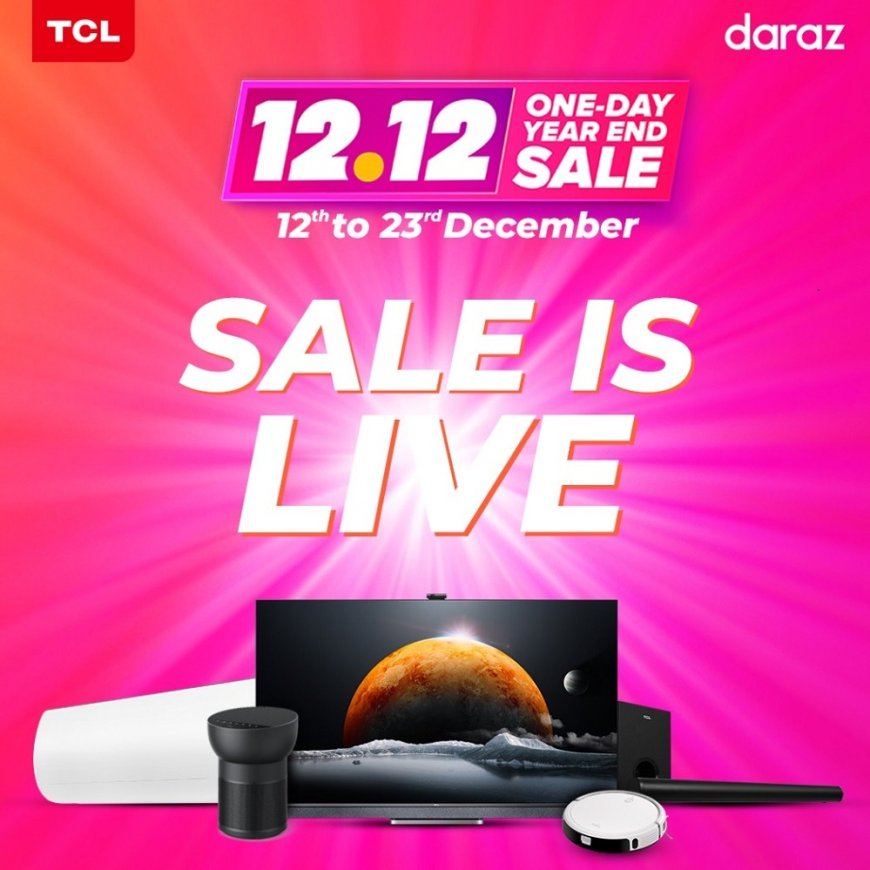 TCL Pakistan™s No.1 LED TV brand in collaboration with Daraz e-commerce