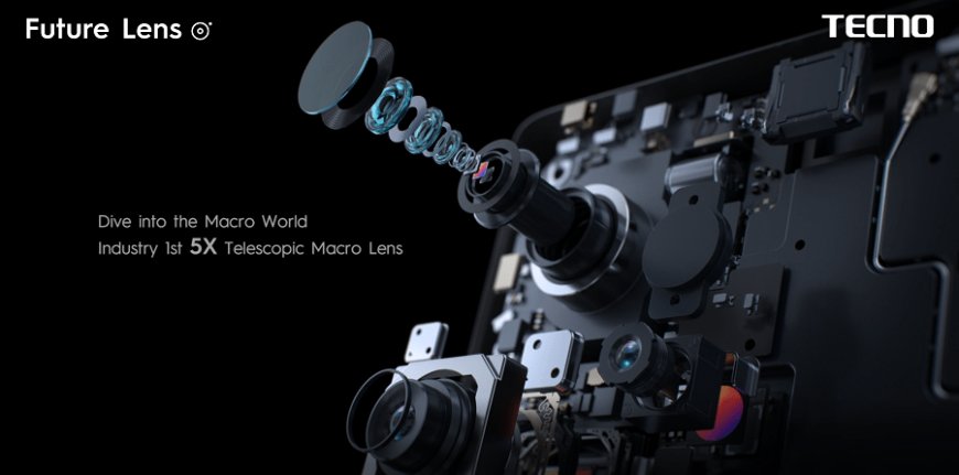 Telescopic Macro Lens “ TECNO Launches New Technology for users