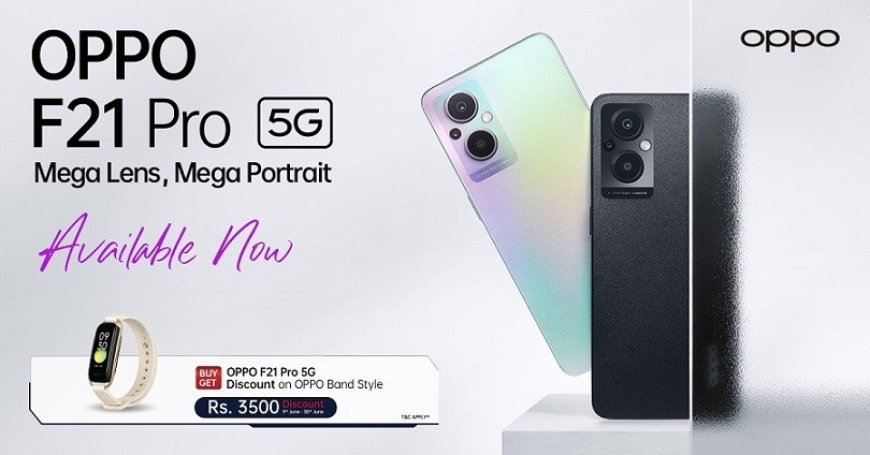 OPPO F21 Pro 5G achieves new highs of anticipation “ Goes on Sale in Pakistan